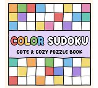 Color Sudoku Puzzle Book: Relaxing No-Number Logic Puzzles for Teens and Adults Who Love Cute Challenges and Cozy Moments