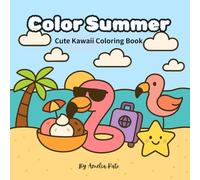 Color Summer: Cute Kawaii Coloring Book for Kids, Teens and Adults, Bold and Easy for Stress Relief