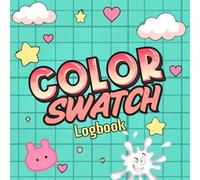 Color Swatch Log Book for Cute Art Supplies: 1800 Color Space To Swatch and Organize your Markers, Pens & Pencils (nuanciers)