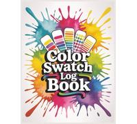 Color Swatch Log Book: Your Personal Coloring Library, Swatches, Gradients, and Mix Tests to Keep Every Set Organized