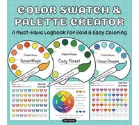Color Swatch & Palette Creator: A Must-Have Coloring Logbook for Artists Who Love Bold & Easy Coloring