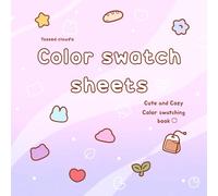 Color Swatch Sheets - Cute and cozy test coloring logbook: Cute and cozy color swatch logbook