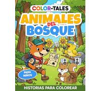 Color Tales - Animales del Bosque: Un libro para colorear diferente, → → que cuenta su historia página a página