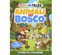 Color Tales Volume 1 Animali del Bosco Copertina Rigida: Formato A4| + di 50 disegni da colorare con eventi da raccontare | Regalo perfetto dai 4-8+ anni ! Versione Italiana