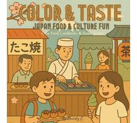 Color & Taste: Japan Food & Culture Fun: A Cute & Relaxing Japanese-Themed Coloring Book for All Age & Japan Lovers (Color & Taste: World Street Food Coloring Series)