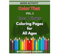 Color That Vol. 1: Trees & Flowers - Coloring Pages for All Ages