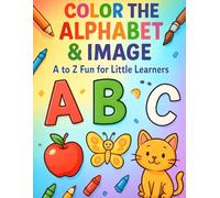Color the Alphabet & Image: A to Z Fun for Little Learners