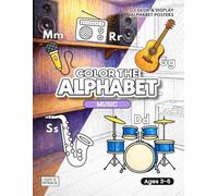 Color the Alphabet: Music: ABC Coloring Book for Children Ages 3-6 with 26 Large Print Poster-Style Letter Pages