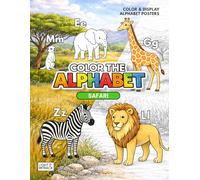 Color the Alphabet: Safari: ABC Coloring Book for Toddlers and Kids Ages 3-6 with 26 Large Print Poster-Style Letter Pages for Learning & Wall Decor
