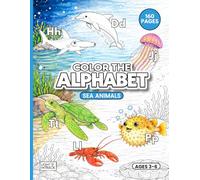 Color the Alphabet: Sea Animals: ABC Activity Book with 26 Large Print Poster-Style Letter Pages (Color the Alphabet Activity Books)