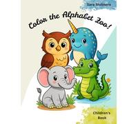 Color the Alphabet Zoo!: Learn the Alphabet with Animals and Colorful Mandala Letters!