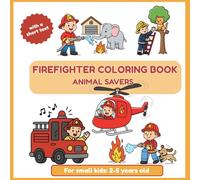 Color the Animal Heroes: Firefighter coloring pages - Animal heroes - for toddlers ages 2 to 5: Firefighter coloring book for toddlers - Ages 2 to 5 ... of Little Leo and other books for toddlers)