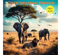 Color the animal Kingdom: Coloring book for kids