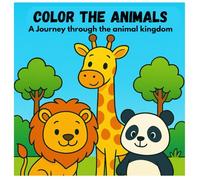 Color The Animals: A Journey through the animal kingdom