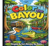 Color the Bayou: A Louisiana Bayou Coloring Book Featuring Wildlife, Nature, and Southern Charm