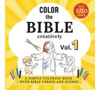 Color the bible creatively vol.1: simple coloring book with bible verses and scenes