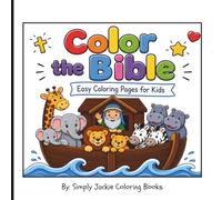 Color the Bible Easy Coloring Pages for Kids: Easy Bible Coloring Fun for Growing Hearts