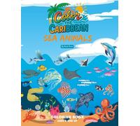 Color the Caribbean: Sea Animals: 50 Coloring Pages of Caribbean Sea Animals with Traceable Names and a Digital Full-Color Reference Page