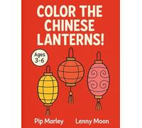 COLOR THE CHINESE LANTERNS! (COLOURING BOOKS FOR KIDS)