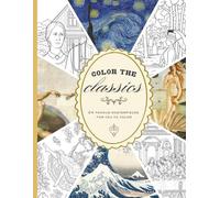 Color the Classics: Recreate 24 of the World's Most Famous Works of Art