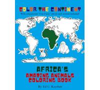 Color the Continent: Africa's Amazing Animals Coloring Book