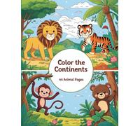 Color the Continents: 44 Cute Animals: from Africa, Asia, North- & South America (Coloring Books)