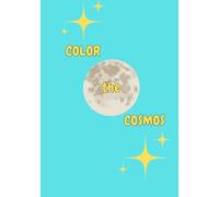 Color the Cosmos: A Mandala Art Experience for Adults Seeking Calm, Clarity, and Creativity: A Stress-Relieving Coloring Book Featuring Intricate ... and Mindful Designs to Soothe Your Soul