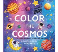Color The Cosmos: Color the Planets and Learn Their Secrets, coloring book with facts for kids!