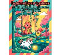 Color the Creatures From the Enchanted Forest: Ages 3-6 (Creatures From the Enchanted forest for EveryOne)