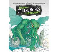 Color the Cthulhu Mythos of H. P. Lovecraft: An adult coloring book of Lovecraftian horror filled with 25 classic monsters from the Necronomicon