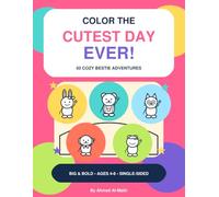 Color the Cutest Day Ever!: 50 Big & Bold Cozy Bestie Adventures for Kids Ages 4-8