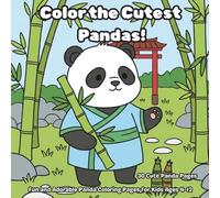 Color the Cutest Pandas!: Fun and Adorable Panda Coloring Pages for Kids Ages 4-12