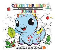 Color the Dino Jungle: A Dinosaur Coloring Quest