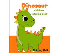 Color The Dinosaurs: Dinosaur Coloring Book For Children