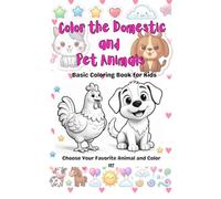 Color the Domestic and Pet Animals: Basic Coloring Book for Kids