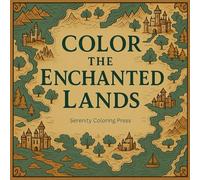 Color the Enchanted Lands: A Fantasy Map Coloring Book for Adults & Teens
