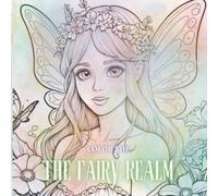 Color The Fairy Realm: Children's coloring book with magical fairies