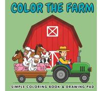 Color the Farm: A Fun Farm Animal Coloring Book for Kids Ages 3-9: 75 Fun and Easy Coloring Pages Featuring Farm Animals, Tractors, Barns, Baby Animals, and Country Life