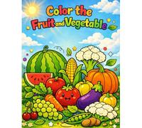Color the fruits and vegetables: A Fun, Creative & Educational Coloring Book For Kids