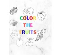 Color the fruits: Color and Learn: 35 Delicious Fruits