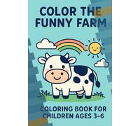 Color The Funny Farm: 23 coloring pages + 1 fun game