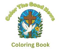 Color the Good News: Easter Coloring Book