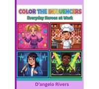 Color the Influencers:: Everyday Heroes at Work