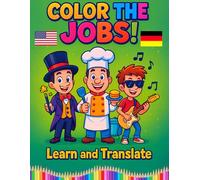 Color the Jobs! Learn and Translate: Color, Learn & Translate - 50 Professions Coloring Book