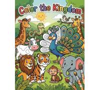 Color The Kingdom: Fun & Easy Cute Animals to Color | Preschool & Toddler Coloring Book with Simple Designs for Boys & Girls