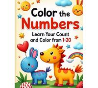 Color the Numbers-Learn to Count and Color from 1 to 20: Fun counting and coloring book for Kinds ages 3-8 with cute animals and objects to color!