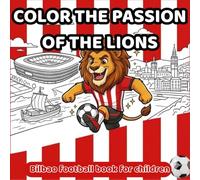 COLOR THE PASSION OF THE LIONS: Bilbao Football Book for Children: With the Gabarra, San Mamés and the Red and White Spirit (LEHOIEN PASIOA: Pasión de los Leones - World Edition)