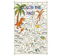 Color The Past: Dinosaurs Come Alive (Glassworks for Kids Coloring Books)