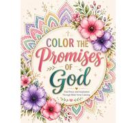 Color the Promises of God: A Christian Coloring Book for Women and Teens with Bible Verses, Inspirational Designs, and Faith-Based Activities