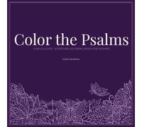 Color the Psalms: A Bold and Easy Scripture Coloring Book for Women: 50 Psalms for Every Season of Life. Christian Coloring Book for Praise, Rest, and ... (Be Still: A Christian Coloring Book Series)